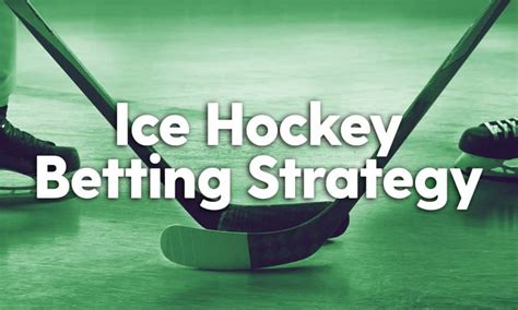 ice hockey betting strategies|How to Bet on Ice Hockey in 2024 .